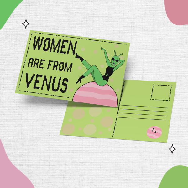 Set of two green "Women are from Venus Postcards" with playful designs. The front of the first postcard features an alien woman lounging on a planet along with the text "WOMEN ARE FROM VENUS." The second postcard shows the back side, designed with spaces for an address, message, and stamp on a backdrop of abstract pink and green shapes.