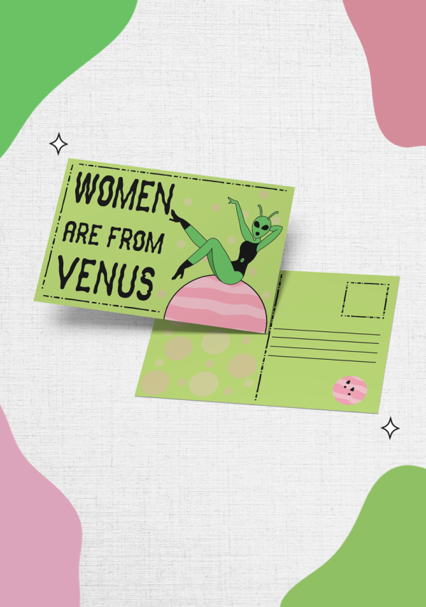 Set of two green "Women are from Venus Postcards" with playful designs. The front of the first postcard features an alien woman lounging on a planet along with the text "WOMEN ARE FROM VENUS." The second postcard shows the back side, designed with spaces for an address, message, and stamp on a backdrop of abstract pink and green shapes.